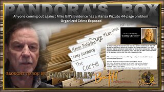 Pandora’s Box | Anyone coming out against Mike Gill’s Evidence has a Marisa Pizzuto 44-page problem | Organized Crime Exposed