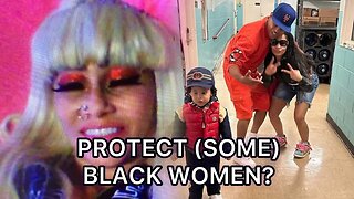 Every woman is worthy of protection EXCEPT Nicki Minaj