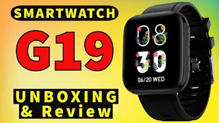 Smartwatch G19 Unboxing Review