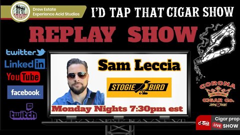 I'd Tap That Cigar REPLAY Show featuring Sam Leccia of Stogie Bird