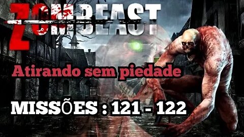 Zombeast: Missões, 121 -122 💀 atirando sem piedade