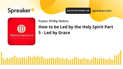 How to be Led by the Holy Spirit Part 5 - Led by Grace