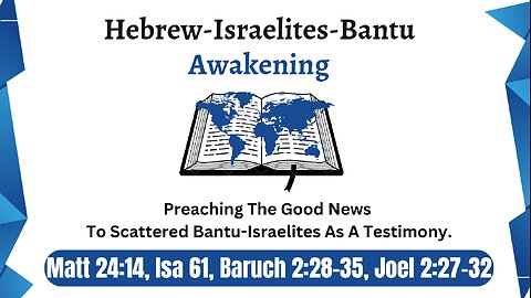 HEBREW-ISRAELITES-BANTU AWAKENING | DISCOVERING THE GOOD NEWS