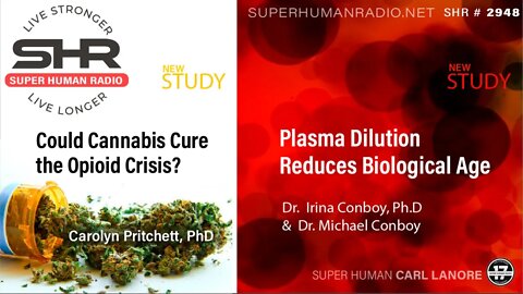 Could Cannabis Cure the Opioid Crisis? PLUS Plasma Dilution Reduces Biological Age