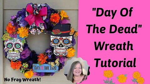 Day of the Dead Wreath Tutorial ~ Dollar Tree Sugar Skull DIY ~ No Fray Wreath ~ Sugar Skull Wreath