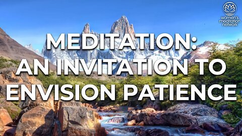 An Invitation To Envision Patience // Morning Meditation for Women
