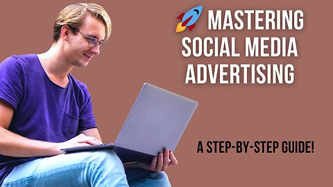 🚀 Mastering Social Media Advertising: A Step-by-Step Guide! 📈
