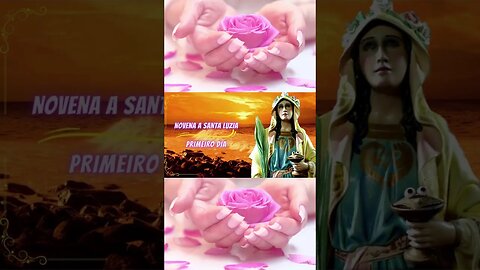 NOVENA DE SANTA LÚZIA PRIMEIRO DIA #novena #cura #nossasenhora #oração #orações