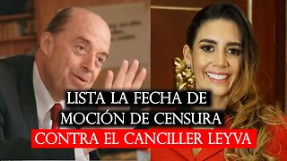 🛑Lista la fecha del debate de moción de censura contra el canciller Álvaro Leyva👇👇