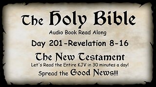 Midnight Oil in the Green Grove. DAY 201 - REVELATION 8-16 KJV Bible Audio Book Read Along