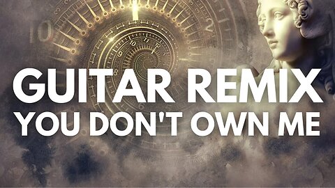 You Don't Own Me - Lesley Gore | Guitar Remix/Mashup (Recording in FL Studio) [432hz]