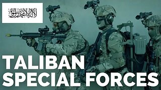 Taliban Special Forces are NEXT LEVEL!