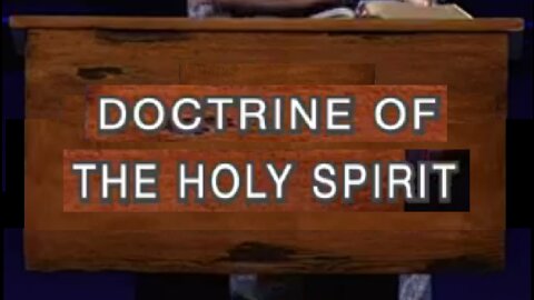 Doctrine of the Holy Spirit! 07/20/2022