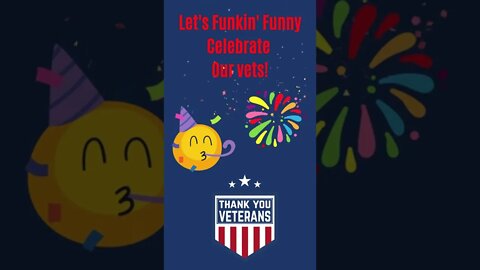 Let's Funkin' Funny Celebrate Our Vets! ❣️🥳