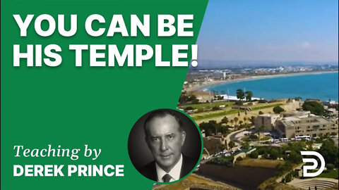 You Can Be His Temple! 07/6 - A Word from the Word - Derek Prince