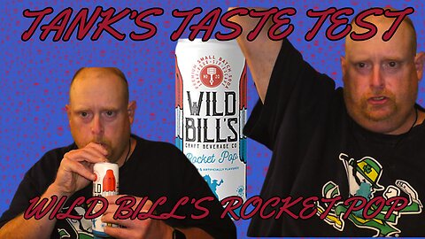 Tank's Taste Test Wild Bill's Rocket Pop