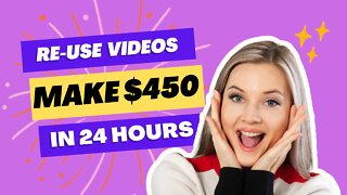 Make $450 A Day With Affiliate Marketing As A Beginner Re-using Videos
