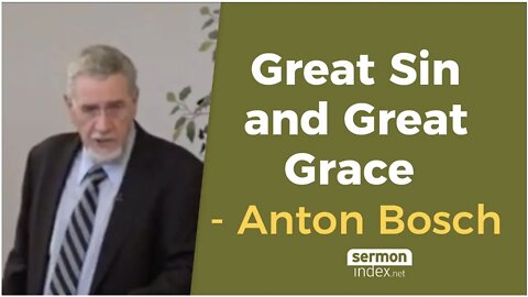 Great Sin and Great Grace by Anton Bosch