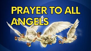 Prayer to all angels - Powerful Psalms and Prayers 🙏🙏