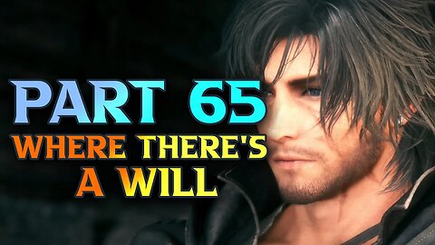 FF16 Where There's A Will - Final Fantasy XVI Walkthrough Part 65