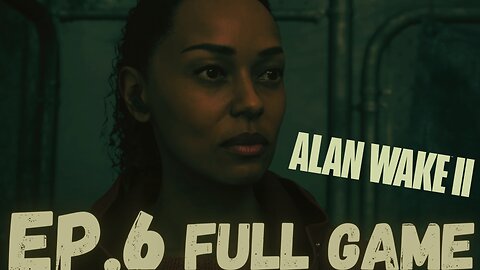 ALAN WAKE II Gameplay Walkthrough EP.6- Local Girl Part II FULL GAME