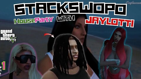 UNLIMITED RIZZ! Stackswopo HouseParty with Jaylotti |GTA RP|PT1|