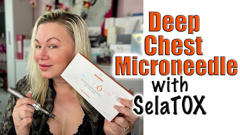 SelaTOX Deep Microneedle in my Chest from www.celestapro.com | Code Jessica10 saves you 11% off