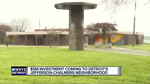 $5 million investment coming to Detroit's Jefferson-Chalmers neighborhood