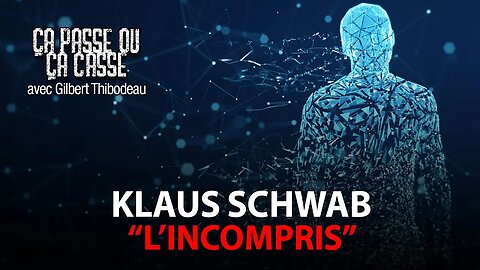 ÇA PASSE OU ÇA CASSE 24/01/2023 - KLAUS SCHWAB L'INCOMPRIS