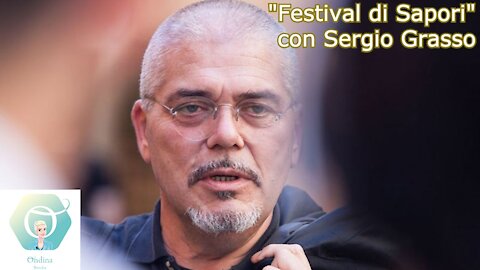 "Festival di Sapori" con Sergio Grasso