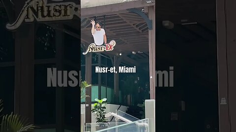 Nusr-et, Miami steakhouse.