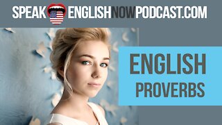 #116 Speak English Now podcast - English proverbs