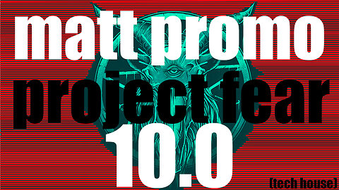 MATT PROMO - PROJECT FEAR 10.0