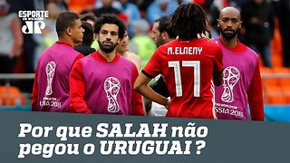 Estratégia? ENTENDA por que SALAH não pegou o URUGUAI!