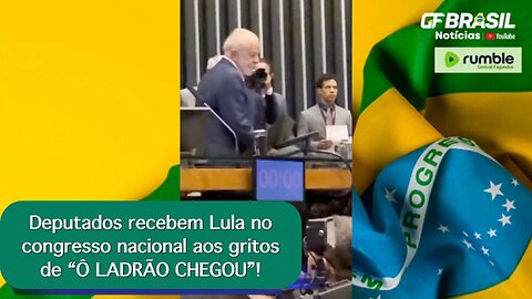 Deputados recebem Lula no congresso nacional aos gritos de “Ô LADRÃO CHEGOU”!