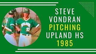 Steve Vondran Pitching - Upland v Damien 1985 (highlight reel)