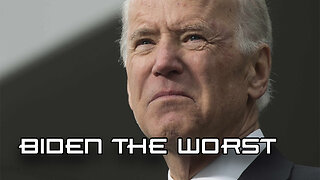 BIDEN THE WORST