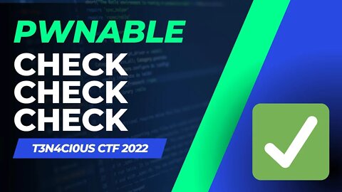 T3N4CI0US CTF 2022: Check Check Check