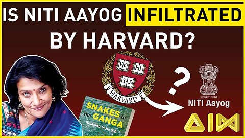 Is Niti Aayog infiltrated by Harvard? | Snakes in the Ganga