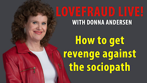 How to get revenge against the sociopath