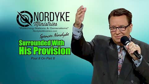 Surrounded With His Provision - Pour It On 6 - Spencer Nordyke