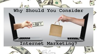 Why Should You Consider Internet Marketing?