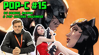 Pop-C with Shane & Yanzi #15: DC Comics, Manga & The World Has Gone MAD