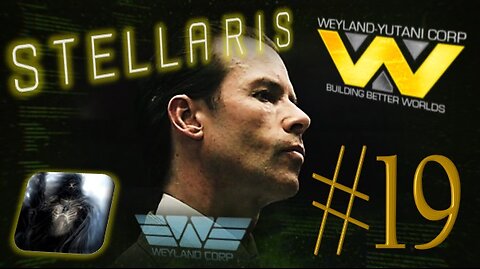 Let´s Play Stellaris | Astral Planes | Weyland Yutani Corporation | PART 19