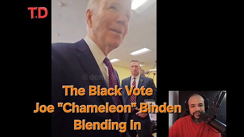 The Black Vote Joe "Chameleon" Biden Blending In