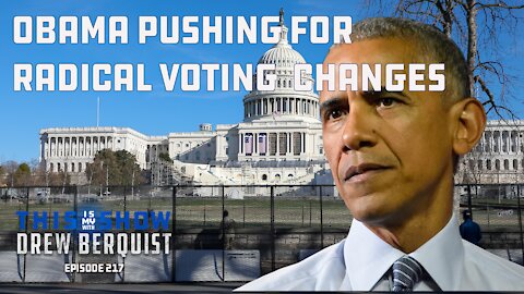 Obama Outrageously Says Radical Democrat Voting Bills Are Critical To Preserving Democracy | Ep 217
