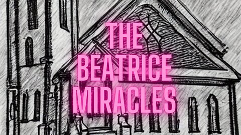 Divine Intervention: The Curious Case of the Beatrice Miracles