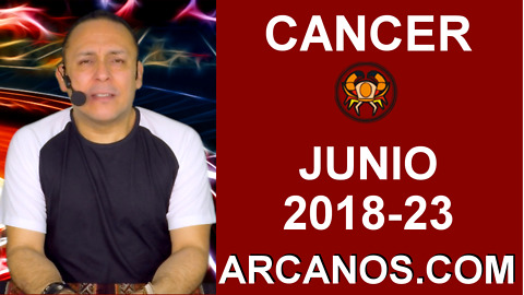 HOROSCOPO CANCER-Semana 2018-23-Del 3 al 9 de junio de 2018-ARCANOS.COM