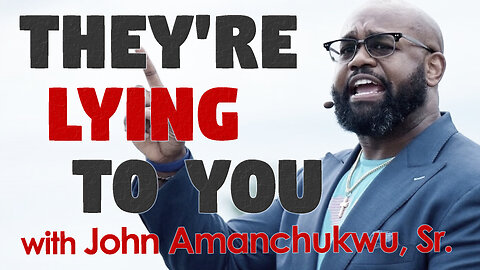 They're Lying To You - John Amanchukwu, Sr. on LIFE Today Live