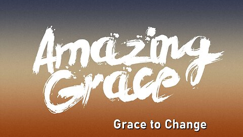 Freedom River Church - Sunday Live Stream - Grace to Change